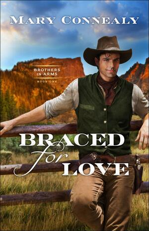 Braced for Love by Mary Connealy