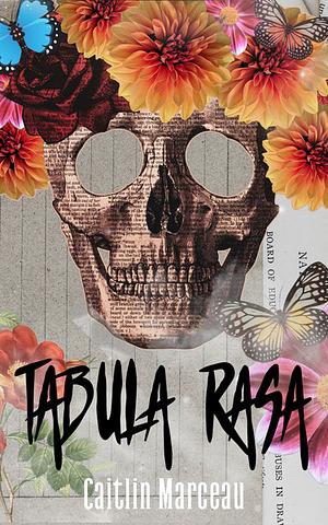 Tabula Rasa by Caitlin Marceau