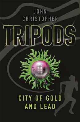 The City of Gold and Lead by John Christopher