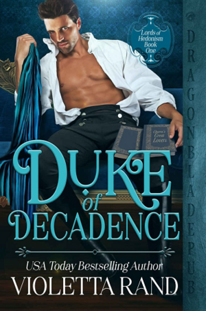 Duke of Decadence by Violetta Rand