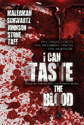 I Can Taste the Blood by Josh Malerman, John F.D. Taff, Erik T. Johnson