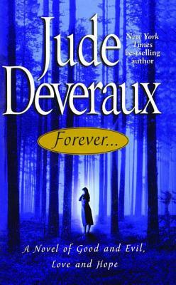 Forever...: A Novel of Good and Evil, Love and Hope by Deveraux