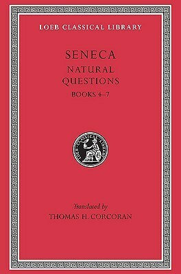Natural Questions, Volume II: Books 4-7 by Lucius Annaeus Seneca, Thomas H. Corcoran