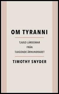 Om tyranni: tjugo lärdomar från tjugonde århundradet by Timothy Snyder