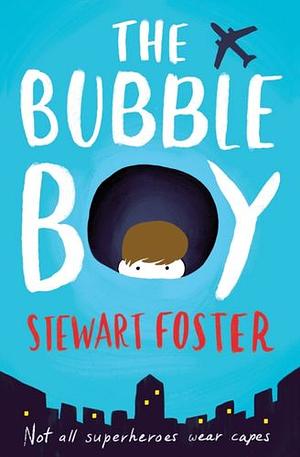 The Bubble Boy by Stewart Foster