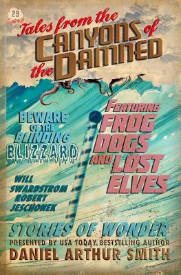 Tales from the Canyons of the Damned 29 by Will Swardstrom, Daniel Arthur Smith, Robert Jeschonek