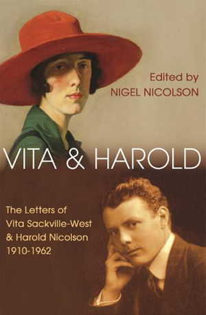 Vita And Harold: The Letters Of Vita Sackville West And Harold Nicolson, 1910-62 by Harold Nicolson, Vita Sackville-West, Nigel Nicolson