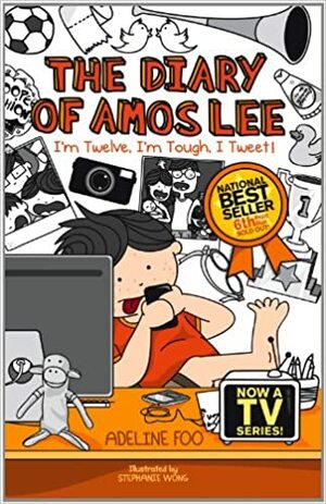 The Diary of Amos Lee 3: I'm Twelve, I'm Tough, I Tweet! by Adeline Foo