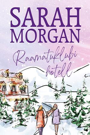 Raamatuklubi hotell by Sarah Morgan