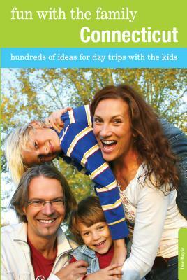 Fun with the Family Connecticut: Hundreds of Ideas for Day Trips with the Kids by Doe Boyle