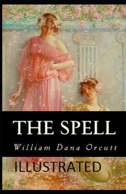 The Spell Illustrated by William Dana Orcutt