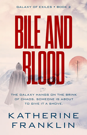 Bile and Blood by Katherine Franklin
