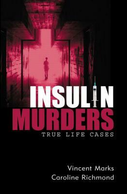 Insulin Murders by Vincent Marks, Caroline Richmond