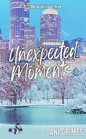 Unexpected Moments by Dani Grimes