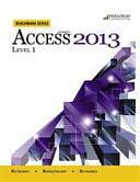 Benchmark Series: Microsoft® Access 2013 Level 1: Text with Data Files CD by Nita Rutkosky