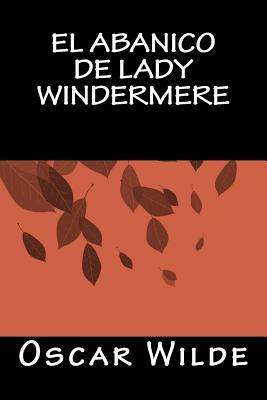 El Abanico de Lady Windermere by Oscar Wilde