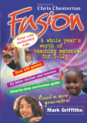 Fusion: A Whole Year's Worth of Teaching for 5-12s by Mark Griffiths
