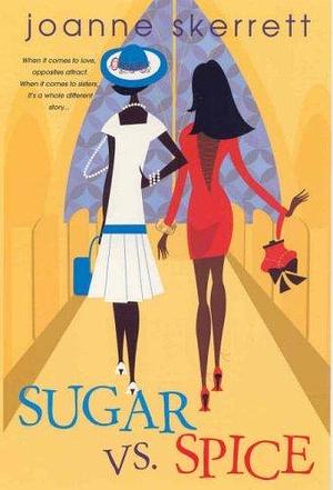 Sugar vs. Spice by Joanne Skerrett, Joanne Skerrett