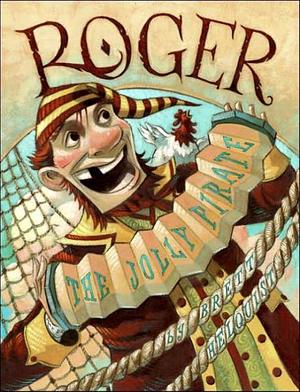 Roger, The Jolly Pirate by Brett Helquist, Brett Helquist