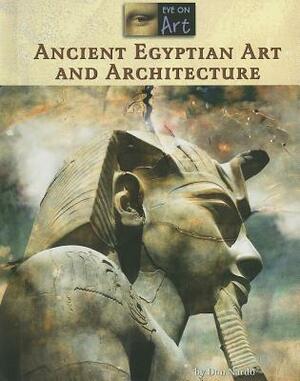 Ancient Egyptian Art and Architecture by Don Nardo