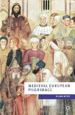 Medieval European Pilgrimage C.700-C.1500 by Diana Webb