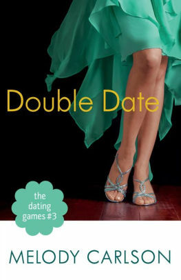The Dating Games #3: Double Date by Melody Carlson