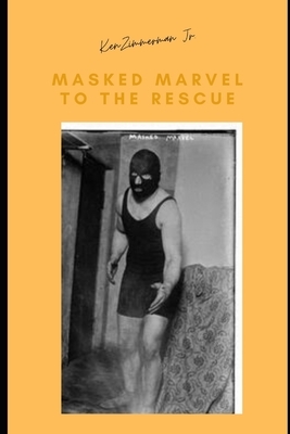 Masked Marvel to the Rescue: The Gimmick That Saved the 1915 New York Wrestling Tournament by Ken Zimmerman