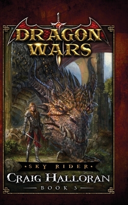 Sky Rider: Dragon Wars - Book 3 by Craig Halloran