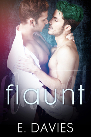 Flaunt by E. Davies