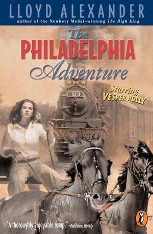 The Philadelphia Adventure by Lloyd Alexander
