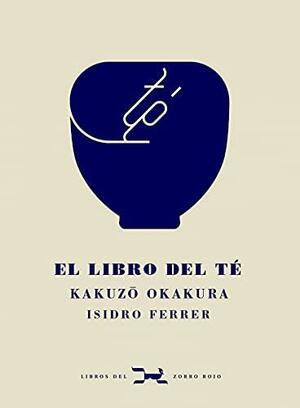 El libro del té (Jóvenes/ adultos) by Elise Grilli, Kakuzō Okakura