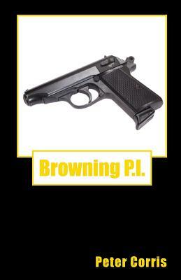 Browning P.I. by Peter Corris