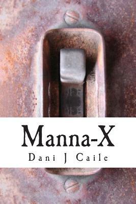 Manna-X by Dani J. Caile