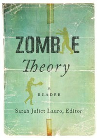 Zombie Theory: A Reader by Sarah Juliet Lauro