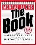 mental_floss: The Book: The Greatest Lists in the History of Listory by Mangesh Hattikudur, Will Pearson