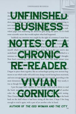 Unfinished Business: Notes of a Chronic Re-reader by Vivian Gornick