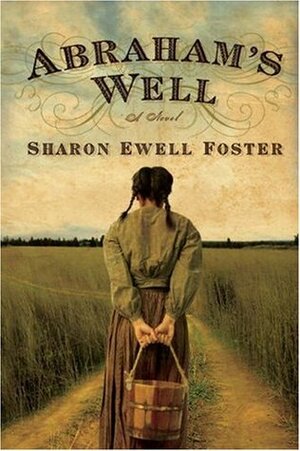 Abraham's Well by Sharon Ewell Foster