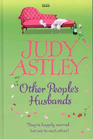 Other People's Husbands by Judy Astley