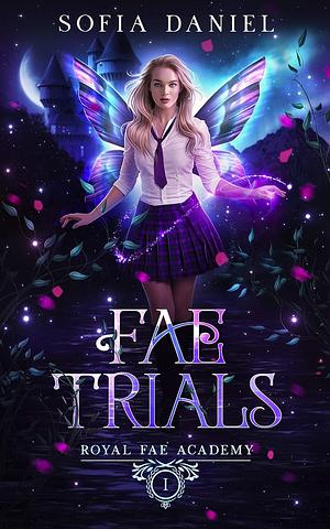 Fae Trials by Sofia Daniel