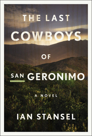 The Last Cowboys of San Geronimo by Ian Stansel