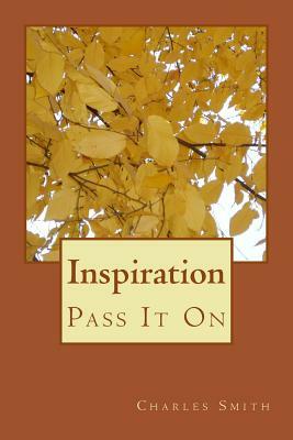 Inspiration: Pass It On by Charles Smith