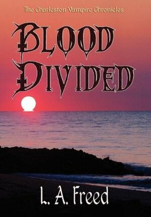 Blood Divided by L.A. Freed