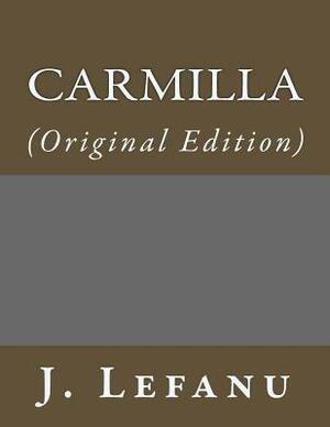 Carmilla: (Original Edition) by J. Sheridan Le Fanu