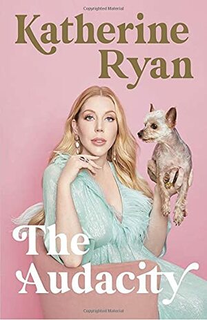 The Audacity by Katherine Ryan