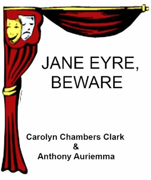 Jane Eyre, Beware by Carolyn Chambers Clark