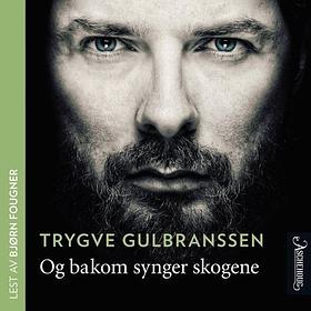 Og bakom synger skogene by Trygve Gulbranssen