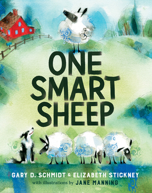 One Smart Sheep by Gary D. Schmidt, Elizabeth Stickney