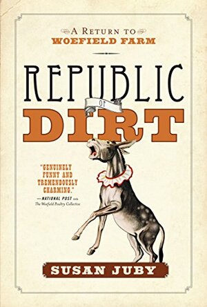 The Republic Of Dirt by Susan Juby