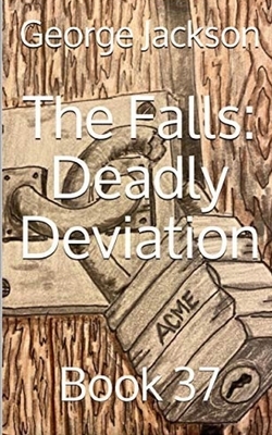 The Falls: Deadly Deviation: Book 37 by George Jackson