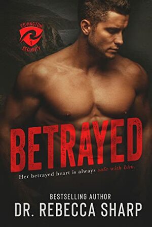Betrayed by Dr. Rebecca Sharp